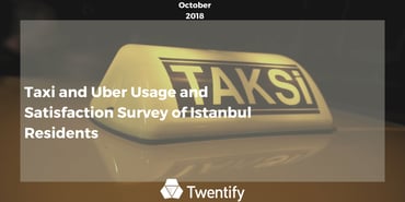 İstanbulluların Taksi ve Uber Kullanımı ve Memnuniyeti Araştırması