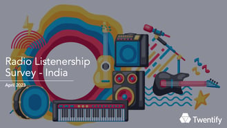 Twentify - Radio Listnership Survey in India Report - April 2023