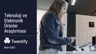 Twentify Teknoloji ve Elektronik Urunler Arastirmasi